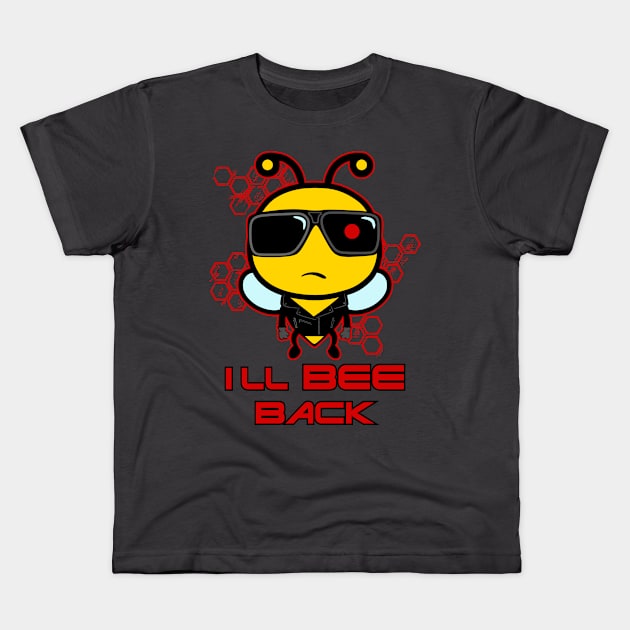 I'll Bee Back Kids T-Shirt by inkonfiremx